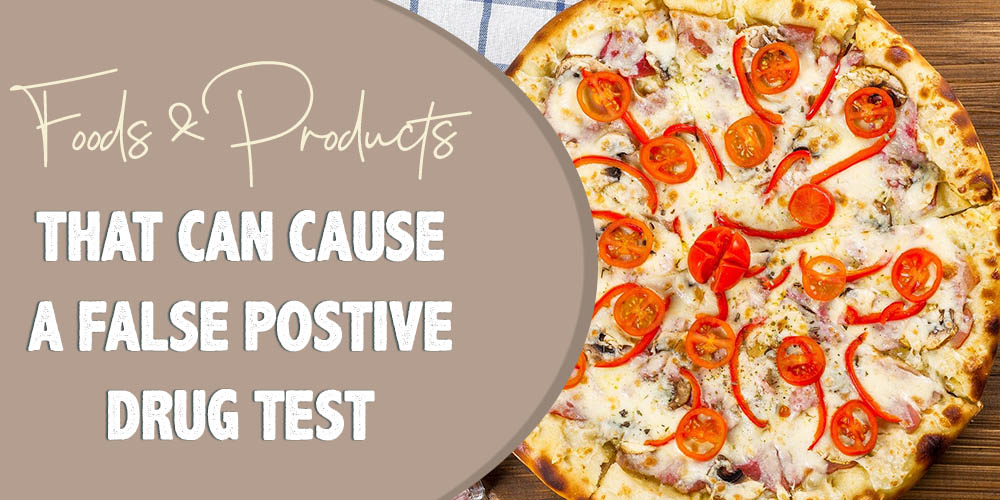foods that can cause a false positive drug test