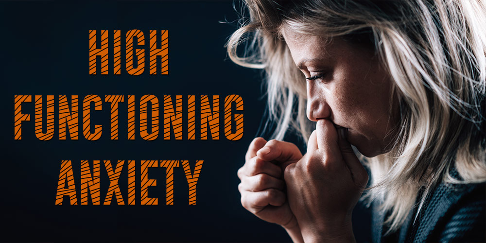 High-Functioning Anxiety