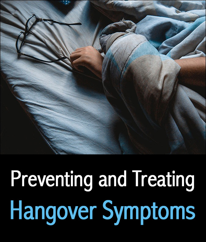 Preventing and Treating Hangover Symptoms
