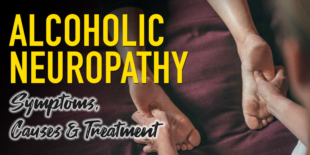 Alcoholic Neuropathy