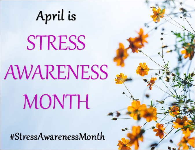 April is Stress Awareness Month