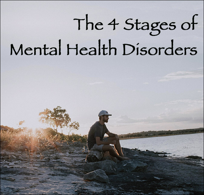 Four Stages of Mental Health Disorders