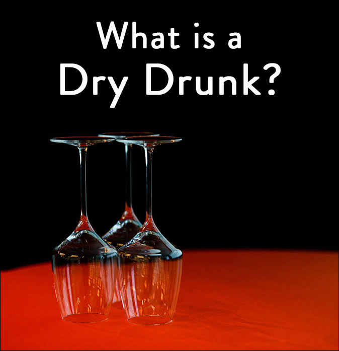 What is a Dry Drunk?