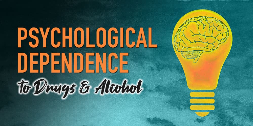Psychological Dependence on Drugs and Alcohol
