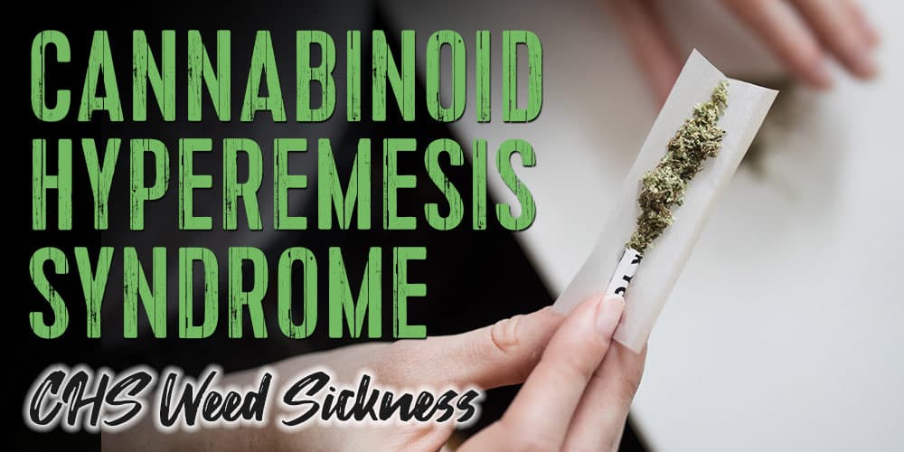 Cannabinoid Hyperemesis Syndrome - CHS Weed Sickness