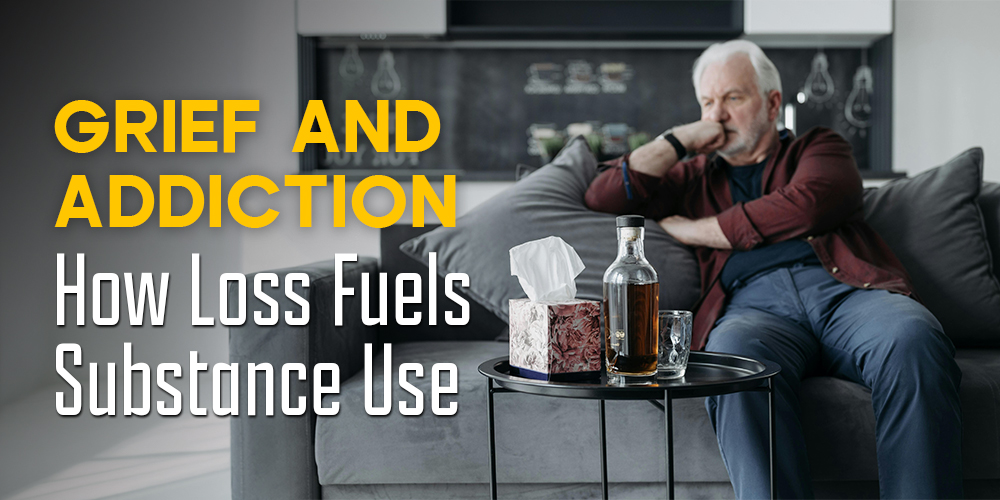 Grief and Addiction - How Loss Fuels Substance Use